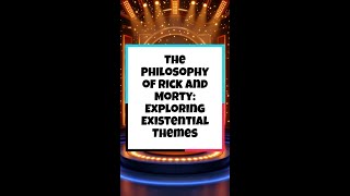 The Philosophy of Rick and Morty Exploring Existential Themes [upl. by Arnold]