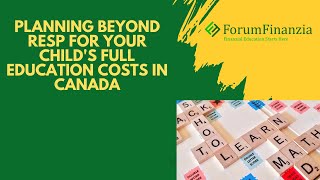 Planning Beyond RESP for Your Childs Full Education Costs in Canada [upl. by Krystin]