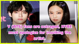 V BTS fans are outraged HYBE must apologize for insulting the artist [upl. by Sayer]