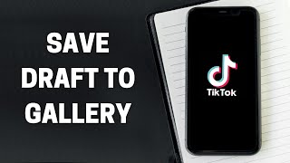 How to Save TikTok Draft Video in Gallery 2022 [upl. by Carroll]