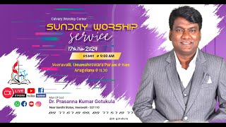 quotSunday Servicequotlive sundayservice CALVARY WORSHIP CENTER 17112024 DrPRASANNA KUMAR [upl. by Leidag]