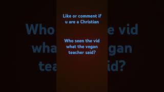 The vegan teacher said vegans are better than god song music [upl. by Nytsua249]