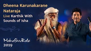 Dheena Karunakarane Nataraja  Karthik with Sounds of Isha  Live at Mahashivratri 2019 [upl. by Perceval]