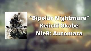 Bipolar Nightmare  NieR Automata [upl. by Atikehs]