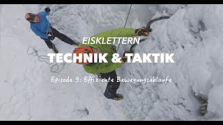 Episode 9 Effiziente Bewegungsabläufe Eisklettern Technik amp Taktik präsentiert von Go Vertical [upl. by Calbert156]