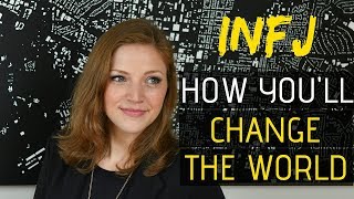 INFJ Personality How to Change the World with idealism and action [upl. by Cod311]