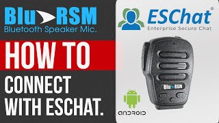 How to connect and pair the BluRSM bluetooth speaker microphone to ESChat PTT application [upl. by Rahas]