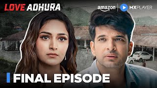 Love Adhura Season 1 Last Episode ft Karan Kundrra Erica Fernandes  Amazon MX Player [upl. by Yevreh103]