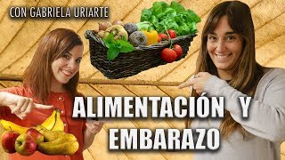 ALIMENTACIÓN en el EMBARAZO Qué comer y que no Vídeo con Gabriela Uriarte Gunutricion [upl. by Ard]