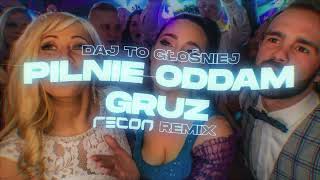 DAJ TO GŁOŚNIEJ  PILNIE ODDAM GRUZ RECON Remix [upl. by Fates605]