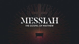 Messiah  Gospel of Matthew  Week 30 [upl. by Vannie84]