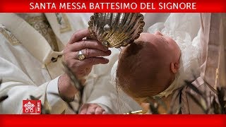 Papa Francesco Santa Messa Battesimo del Signore 20180107 [upl. by Sumer666]