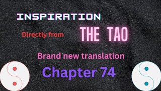 Chapter 74 of Tao Te Ching New Translation amp Key points ☯💗💢🦋♾ Tao Te Ching Lao Tzu [upl. by Acirrej894]