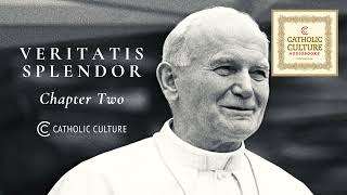 Pope St John Paul II  Veritatis Splendor Splendor of Truth Ch 2  Catholic Culture Audiobooks [upl. by Bills]