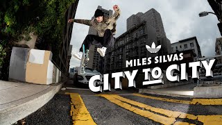 Miles Silvas quotCity to Cityquot adidas Part [upl. by Nahtanoy127]