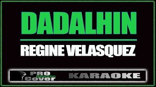 Dadalhin  Regine Velasquez KARAOKE [upl. by Kieran]