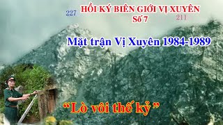 Mặt trận Vị Xuyên 1984 1989 Lò vôi thế kỷ  Dũng Nguyễn TV [upl. by Haelam242]