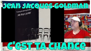 Cest ta chance  Jean Jacques Goldman  REACTION [upl. by Aynwat870]