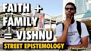 Street Epistemology Maheep 1  Faith  Family  Vishnu [upl. by Kamin]