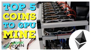 What are the TOP 5 BEST COINS to be GPU Mining RIGHT NOW [upl. by Azerila]