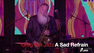 A Sad Refrain Greg Vail Jazz live at Campus JAX tenor saxophone sax blues shuffle swing music [upl. by Gustin]