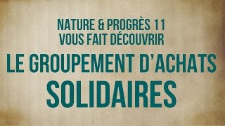 Le groupement dachats solidaires de Nature amp Progrès 11 [upl. by Lleruj]