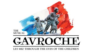 GAVROCHE the Musical A New Take on LES MIZ June 2020 [upl. by Lletnohs]