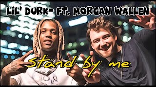 Lil’Durk Ft Morgan Wallen  Stand by me [upl. by Moses567]