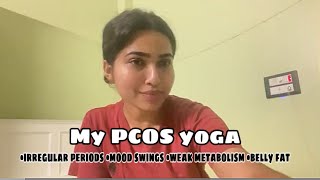 MY PCOS YOGA  REDUCE BELLY FAT amp Regularise PERIODS  EASY to MODERATE poses  REDUCE PCOS easily [upl. by Olrak]