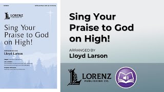 Sing Your Praise to God on High  Lloyd Larson [upl. by Munshi]