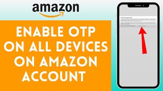 How to Enable Require OTP on All Devices on Amazon Account 2024  Amazon Tutorial [upl. by Anaitak]