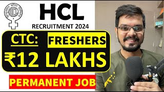 HCL Recruitment 2024  Freshers CTC ₹12 Lakhs  Permanent Job Latest Jobs 2024 [upl. by Netti]