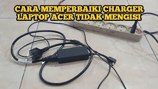 cara memperbaiki charger laptop acer tidak mengisi [upl. by Yrot]