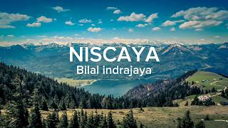 Niscaya  Bilal indrajaya Lirik video [upl. by Nagy]