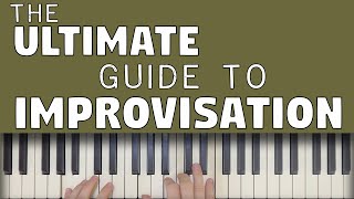 The Ultimate Guide To Piano Improvisation [upl. by Atinor]