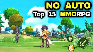 Top 15 MMORPG with NO AUTO games for Android iOS HIGH GRAPHIC  Best ACTION RPG NO AUTO for Mobile [upl. by Ocimad755]