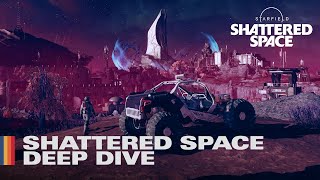 Starfield Shattered Space  Deep Dive [upl. by Atnohsal]