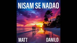 MATT x DANILO  NISAM SE NADAO Official Audio Prod By Klein Rigas [upl. by Spracklen]