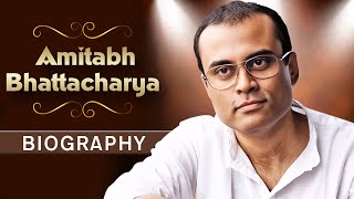 Amitabh Bhattacharya Biography In Hindi [upl. by Dugaid758]