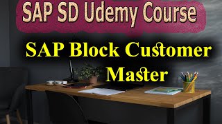 23 SAP SD Free Course SAP Block Customer Master [upl. by Rafaelia]