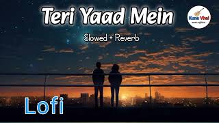 TERI YAAD MEIN LOFI  SLOWED amp REVERB  BEST SONG IS KUNA VHAI MUSIC OFFICIAL [upl. by Douville]