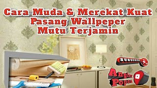 Cara Pemasangan Wallpeper Dinding Kuat dan Tahan Lama [upl. by Arremat]