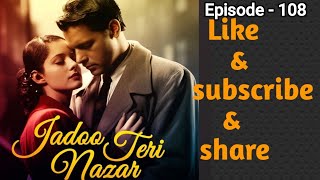 Jadoo Teri nazar Episode  108 kuku fm story [upl. by Jedediah169]