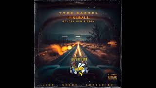 Vybz Kartel  Fireball Remix Golden Hen Riddim [upl. by Hege]