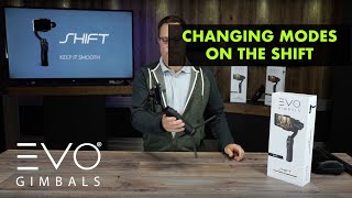 Changing Modes  EVO SHIFT Camera Stabilizer for Smartphones [upl. by Jeremy]