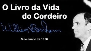 O Livro da Vida do Cordeiro  William Branham [upl. by Eanar]