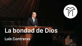 La bondad de Dios  Luis Contreras [upl. by Fillander390]