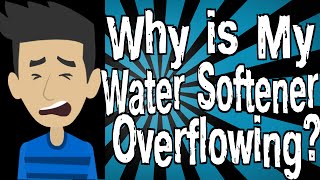 Why is My Water Softener Overflowing [upl. by Sioux]