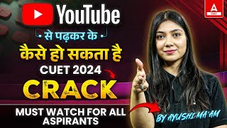 🔥 Crack CUET For FREE 💲 How to Crack CUET 2024 Without Coaching from YouTube  By Ayushi Maam [upl. by Bradski793]