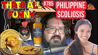 thats all funny podcast  Ep 785  Philippine Scoliosis [upl. by Aitnwahs]